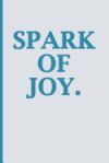 Spark of Joy Journal: Blank Book Journal, Inspirational Journal, Minimalist, Lined Journal, 6 X 9, 150 Pages